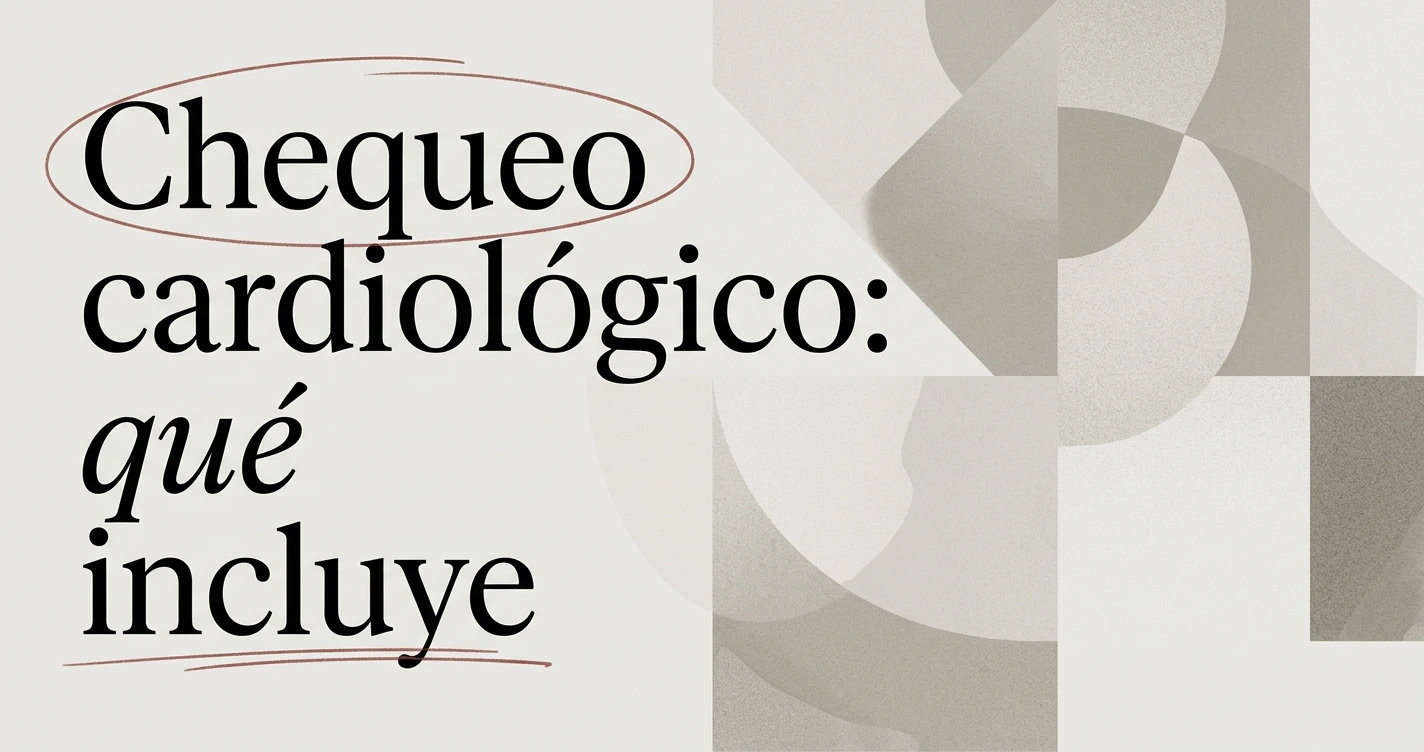 Chequeo cardiológico en Guadalajara: qué incluye