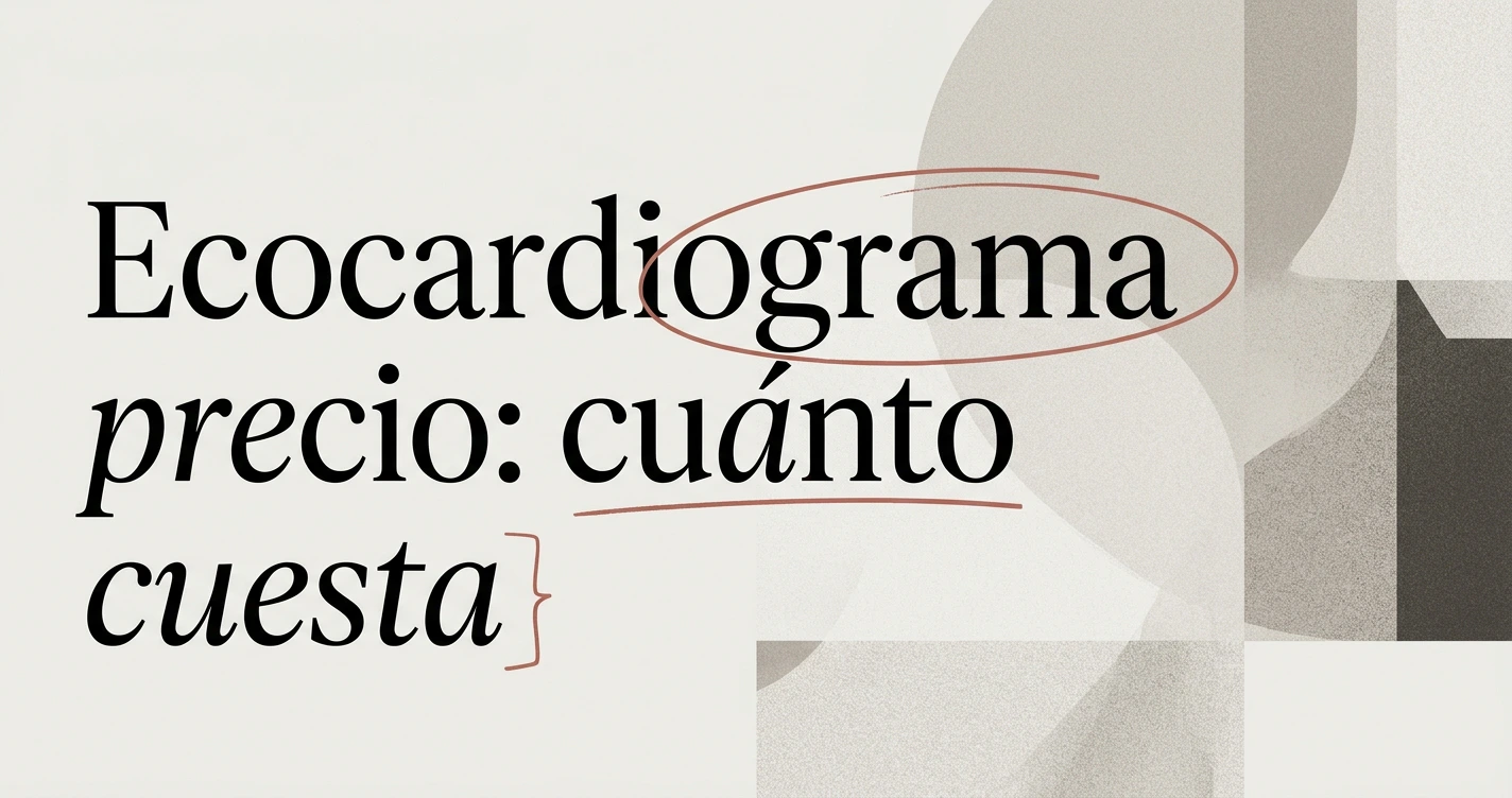 Ecocardiograma precio: cuánto cuesta y qué incluye