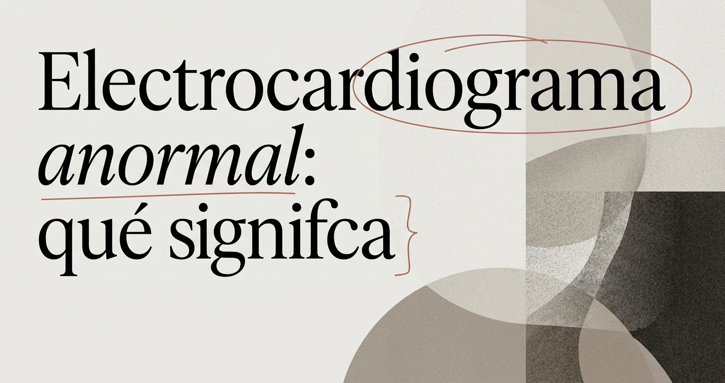 Electrocardiograma anormal: qué significa y qué hacer